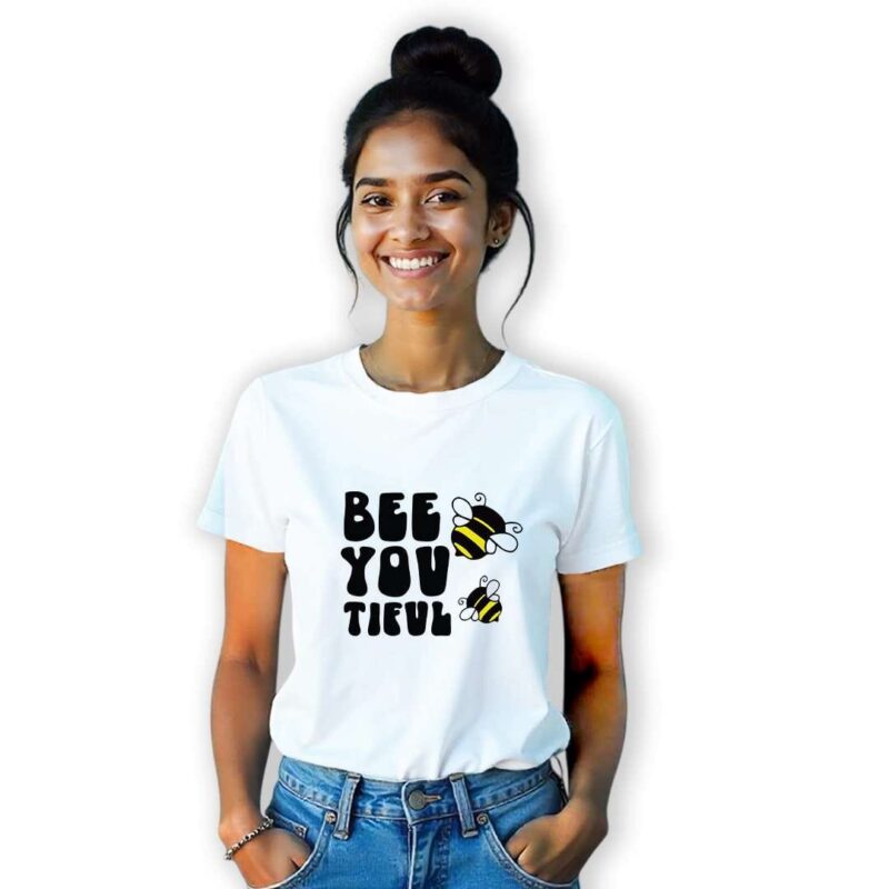 Beautiful - Bee you tifull Women Tshirt